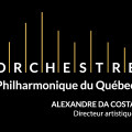 Orchestre Philharmonique du Québec