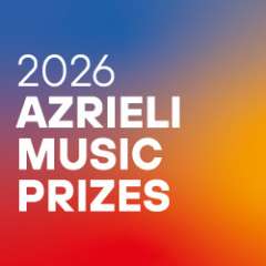 2026 Azrieli Music Prizes – Call for Submissions