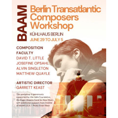 BAAM Berlin Transatlantic Composers Workshop 2026